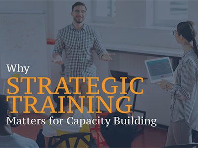 Why Strategic Training Matters for Capacity Building