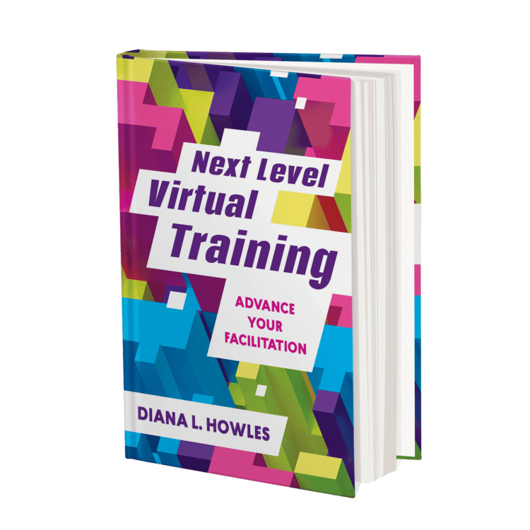 book cover of "Next Level Virtual Training: Advance Your Facilitation" by Diana Howles