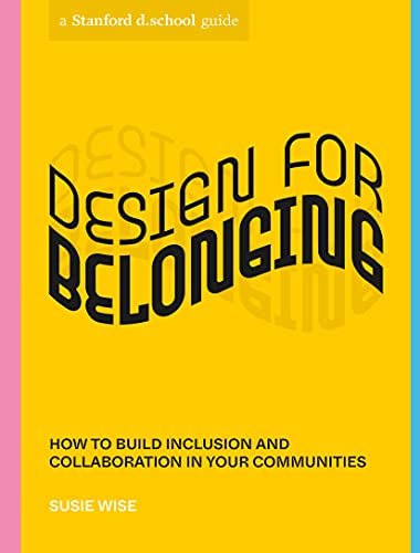 cover of the book Design for Belonging: How to Build Inclusion and Collaboration in Your Communities by Susie Wise