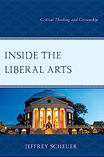 book cover for Inside the Liberal Arts: Critical Thinking and Citizenship by Jeffrey Scheuer