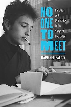 book cover for No One to Meet: Imitation and Originality in the Songs of Bob Dylan by Rafael Falco