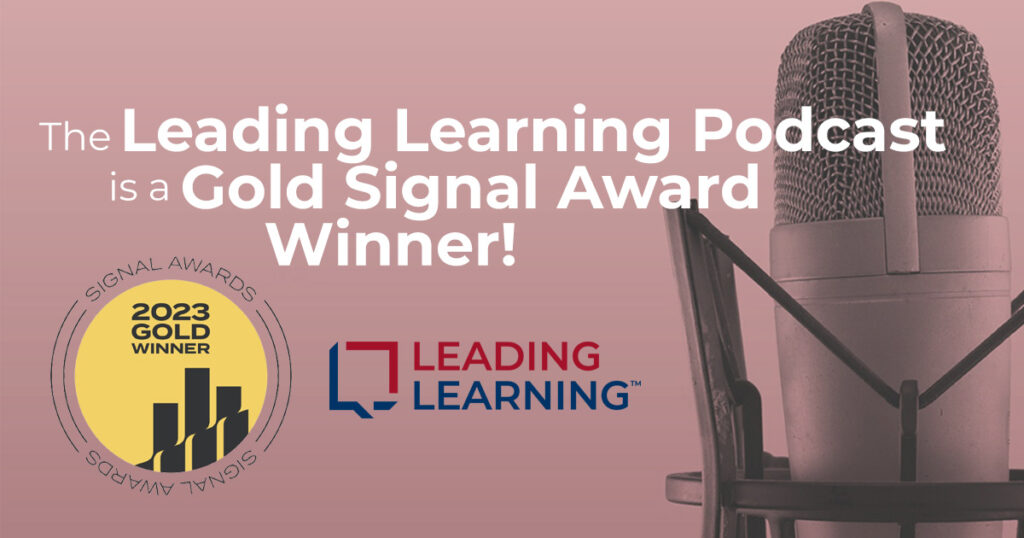The Leading Learning Podcast is a Gold Signal Award Winner!