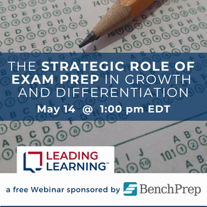 Free Webinar - The Strategic Role of Exam Prep in Growth and Differentiation